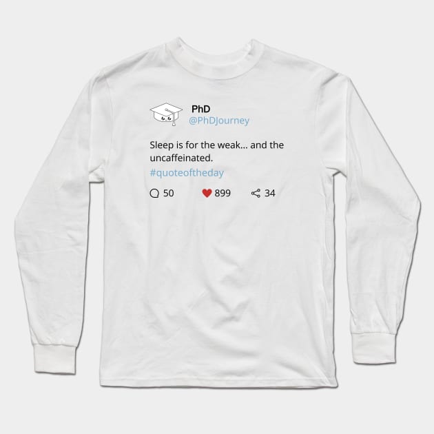 PhD funny post Long Sleeve T-Shirt by Yelda
